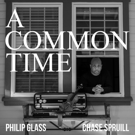 A Common Time - Chase Spruill, Philip Glass