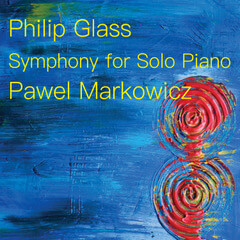 Symphony for Solo Piano - Pawel Markowicz
